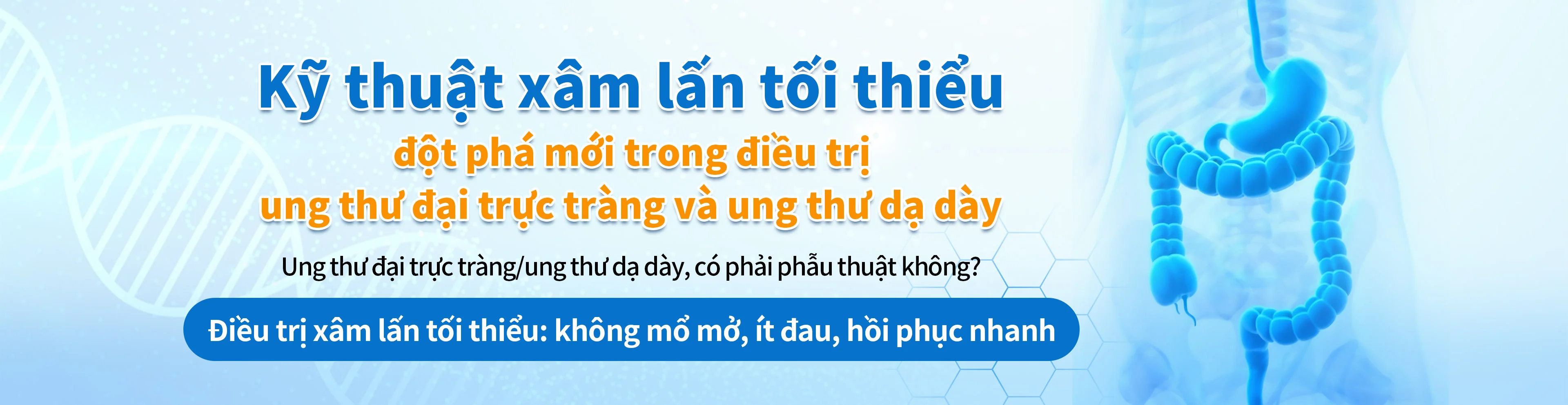 Kỹ thuật xâm lấn tối thiểu mở ra bước đột phá mới  trong điều trị ung thư đại trực tràng và ung thư dạ dày.