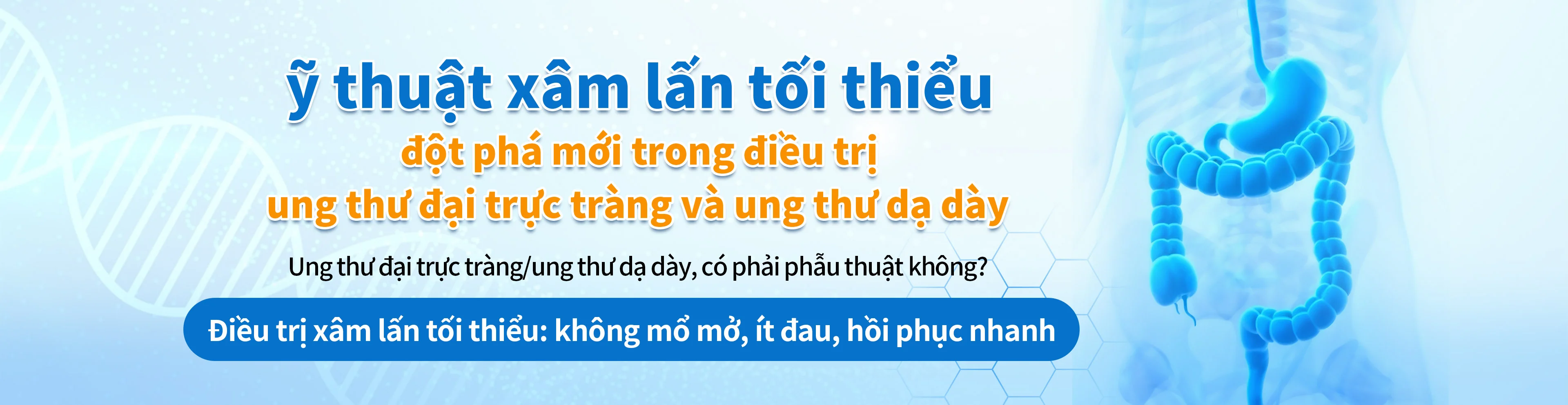 Kỹ thuật xâm lấn tối thiểu mở ra bước đột phá mới  trong điều trị ung thư đại trực tràng và ung thư dạ dày.