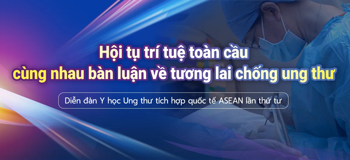Diễn đàn Y học Ung thư tích hợp quốc tế ASEAN lần thứ tư