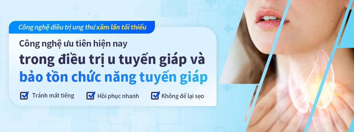 Công nghệ xâm lấn tối thiểu trong điều trị ung thư tuyến giáp– bảo tồn chứ