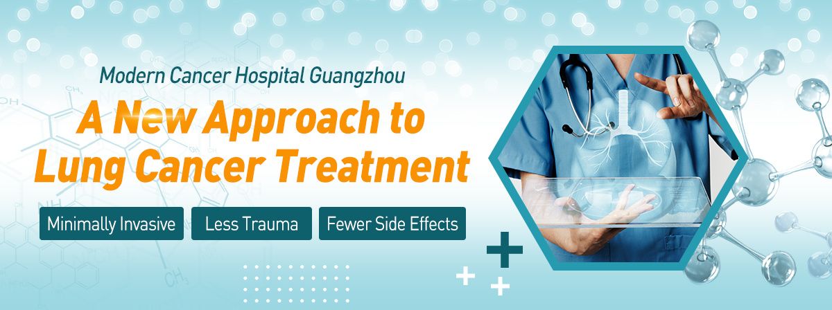 A New Approach to Lung Cancer Treatment：Minimally Invasive • Less Trauma • Fewer Side Effects